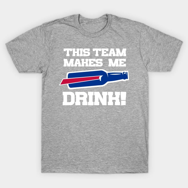 Bills Make Me Drink T-Shirt