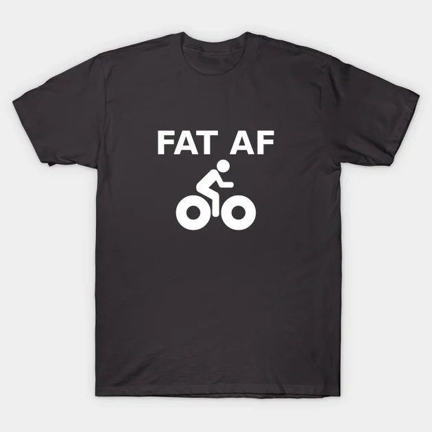Fat Af T-Shirt