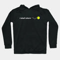 I Shall Return The Pickleball Hoodie