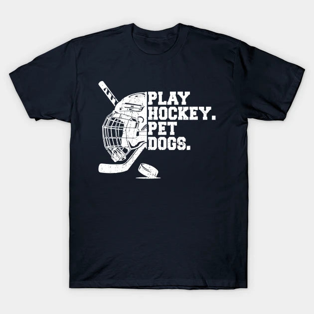 Play Hockey. Pet Dogs | Hockey Stick | Ice Hockey | Ice Ho | Hockey Sport T-Shirt