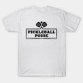 Pickleball Posse Funny Pickleball Quote For Pickleball Lovers T-Shirt