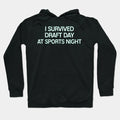 Sports Night - I Survived T-Shirt Hoodie