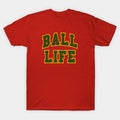 Ball Life 3 T-Shirt