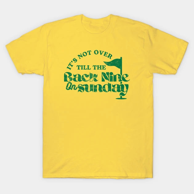 It'S Not Over Till The Back Nine On Sunday T-Shirt
