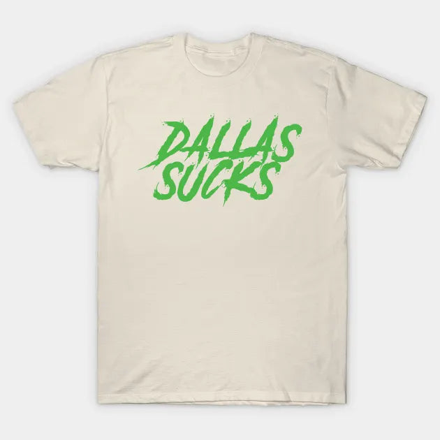 Dallas Sucks T-Shirt