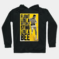Float Like A Butterfly Sting Like A Bee Muhammad Ali Hoodie