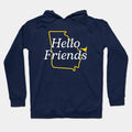 Hello Friends Hoodie