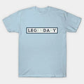 Leg Day Legendary Gym Motivation Design T-Shirt