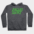 Dallas Sucks Hoodie