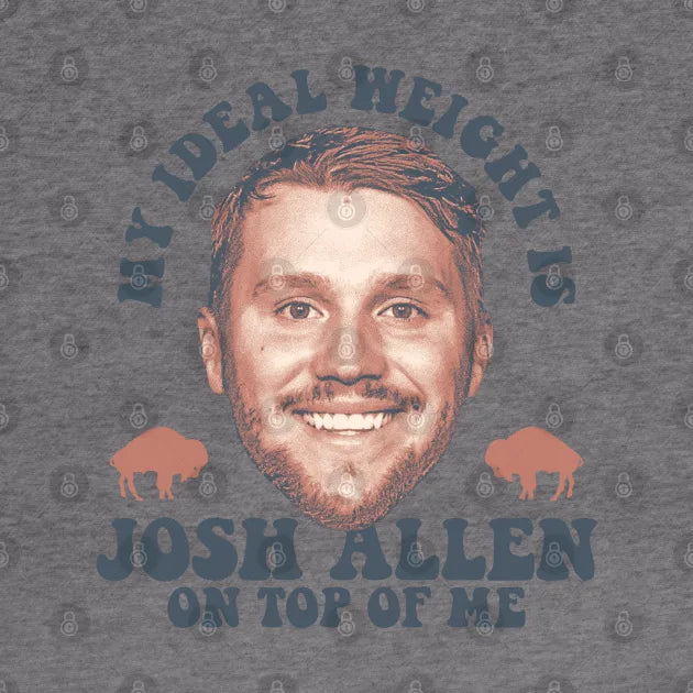 My Ideal Weight Is Josh-Allen On Top Of Me Hoodie