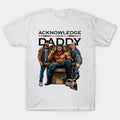 Roman Reigns Acknowledge Your Daddy T-Shirt