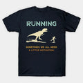 Running Motivation T-Shirt