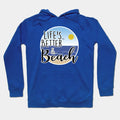 Life'S Better At The Beach Hoodie