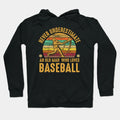 Funny Sarcastic Old Man Who Loves Baseball Fan Hoodie