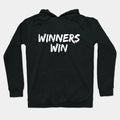 Win, Winner, Winning Hoodie