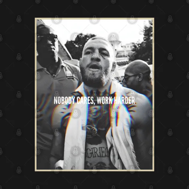 Conor Mcgregor  Nobody Cares, Work Harder T-Shirt