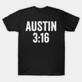 Austin 3:16 Stone Cold - Text Style White Font T-Shirt