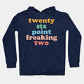 Twenty Six Point Freaking Two Marathon Runner Marathoner Hoodie