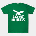 Love Hurts Philadelphia Eagles T-Shirt
