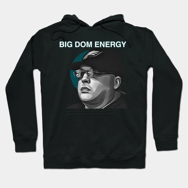 Big Dom Energy Hoodie