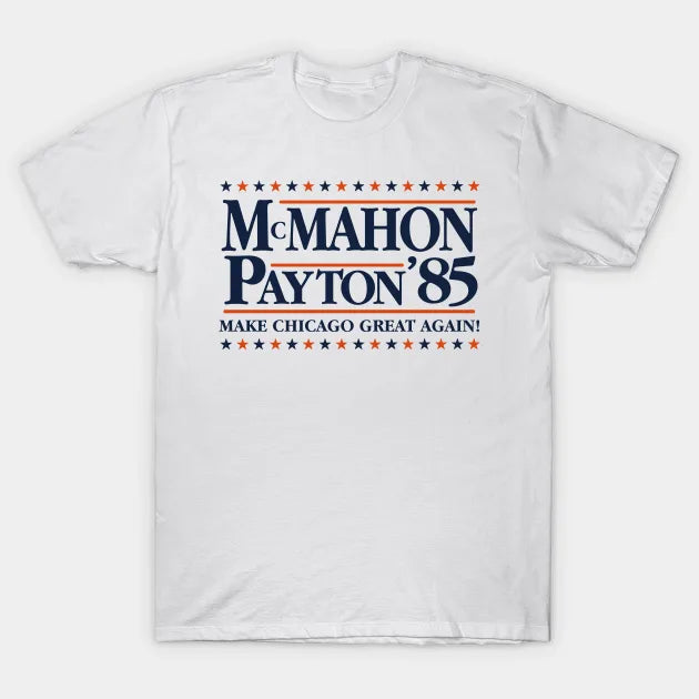 Elect Mcmahon And Payton '85 T-Shirt