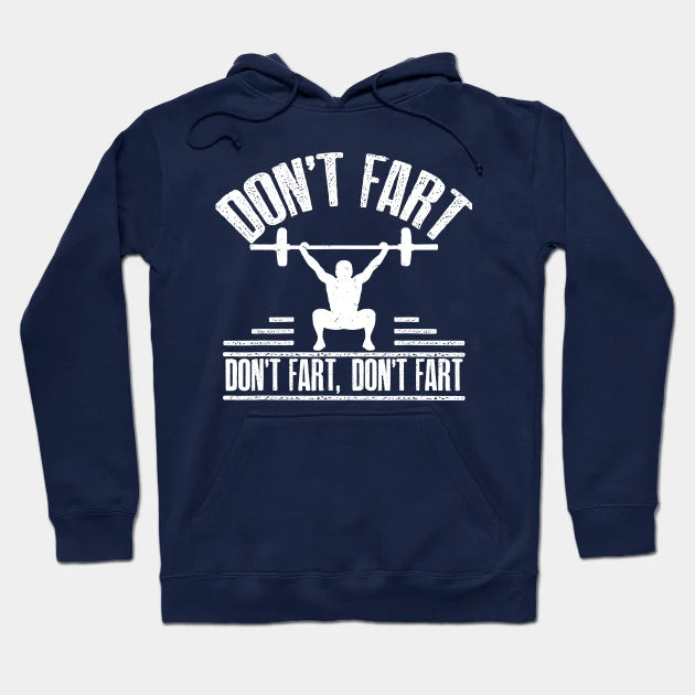 Don'T Fart Funny Fitness Gym Workout Hoodie
