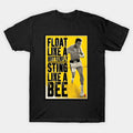 Float Like A Butterfly Sting Like A Bee Muhammad Ali T-Shirt