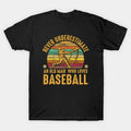 Funny Sarcastic Old Man Who Loves Baseball Fan T-Shirt