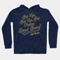 Bob Uecker - Get Up! Get Up! Get Outta Here! Gone! Hoodie