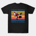 Vintage I Beat People With A Stick Hockey T-Shirt