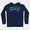 Just Keep Swimming Hoodie