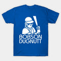 Bobson Dugnutt Dark T-Shirt