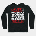 Never Mess With A Woman Who Runs 26.2 Miles For Fun Hoodie