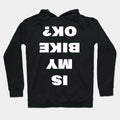 Is My Bike Ok? Hoodie